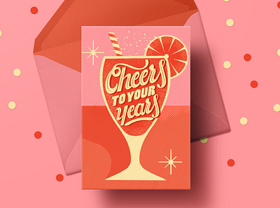 Cheers to your years birthdaycard bubbles cheers cocktail colors fresh fun lettering midcentury orange pink retro summertime typography