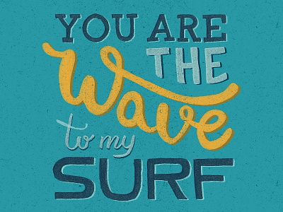 You are the wave to my surf blue lettering lettering challenge surfing waves