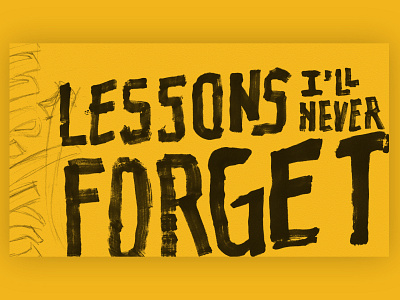 Lessons I'll Never Forget Series Design