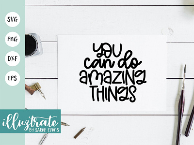 Download You Can Do Amazing Things Svg Cut File By Sarah Evans On Dribbble