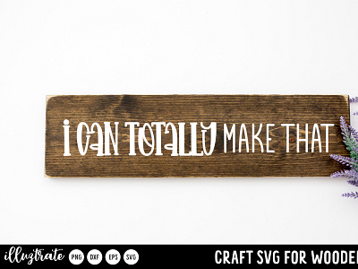 I CAN TOTALLY MAKE THAT SVG CUT FILE craft bundle craft house svg craft quote craft quote svg craft quotes svg craft room sign craft room svg craft sign craft svg cut file craft svg files craft svg images craft wooden sign crafting svg crafty svg creative svg diles sew svg sewing sign sewing svg sewing wooden sign