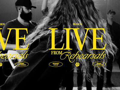 Passion | Live From Rehearsals album artist ep font live music musicvideo type typography wordmark yellow