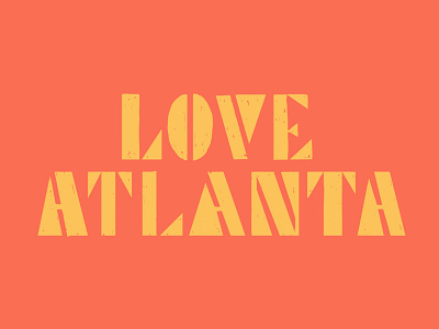 Love Atlanta atlanta love orange retro stencil yellow