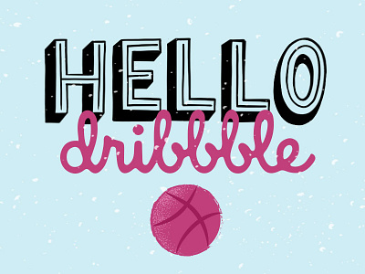 Dat Dribble First Shot debut design dribbble hand lettering hello illustration thank you welcome