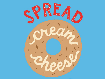 Spread Cream Cheese food hand lettering homwork illustration orlando orlando designer