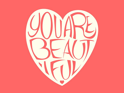 You Are Beautiful flats hand drawn heart illustration type typography