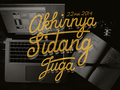 Akhirnya Sidang grunge hand drawn hand lettering texture typography vintage