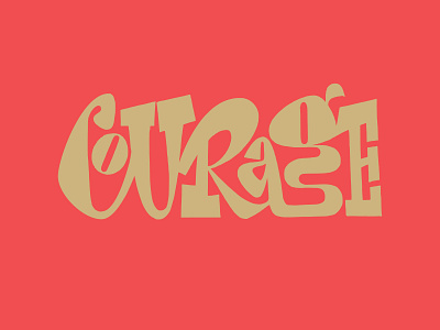Courage lettering