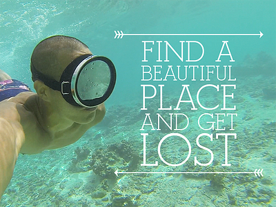 Get Lost overlay photo photography quote travel typography underwater water