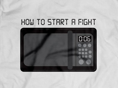 How To Start A Fight, By Microwave fight funny microwave shirt