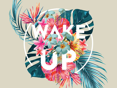 Wake Up floral flower flowers leaf leaves tropical type design typography typography design wake up