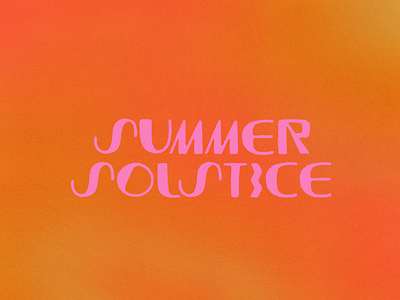 Summer Solstice '19 branding design gradient illustration lettering lettering artist solstice summer summertime typography