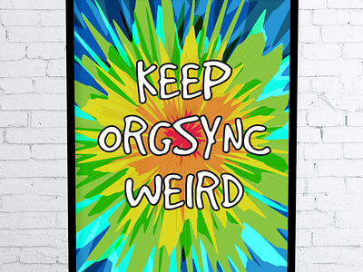 Keep OrgSync Weird inspiration orgsync poster print