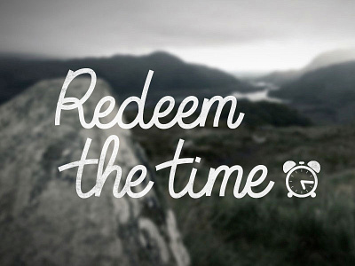Redeem The Time