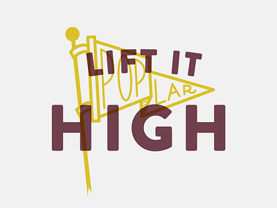 Lift It High design flag pennant poplar smoke signal dsgn typography