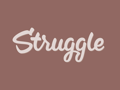 Struggle design hand lettering lettering letters script