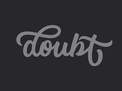 Doubt brush pen custom type hand lettering lettering logotype script type typography vector