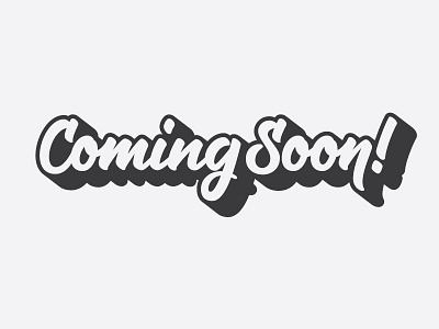 Coming Soon! brush script custom type hand lettering lettering logo logotype type typography