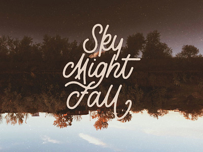 Sky Might Fall hand lettering lettering ligature monoline script type