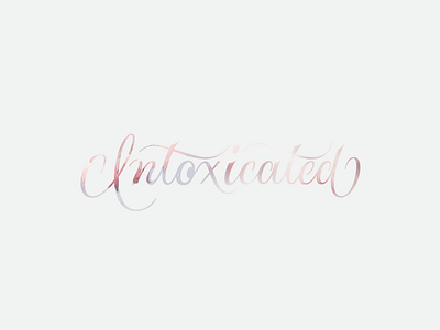 Intoxicated hand lettering lettering script