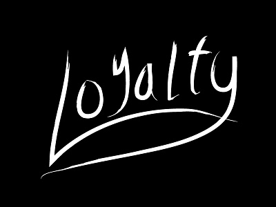 Loyalty calligraphy handlettering lettering typography