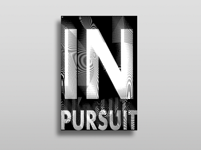 In Pursuit adobe black white design graphic design illustrator photoshop poster poster a day poster challenge