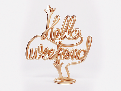 Hello Weekend! 3d design gold handmade hello illustration letter lettering type typography weekend weekends