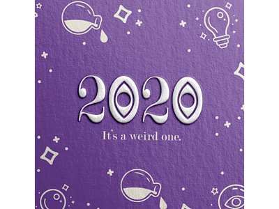 2020: It's A Weird One 2020 design digital art dribbble graphic design illustration letterpress magic mockup purple quote design texture type witchy