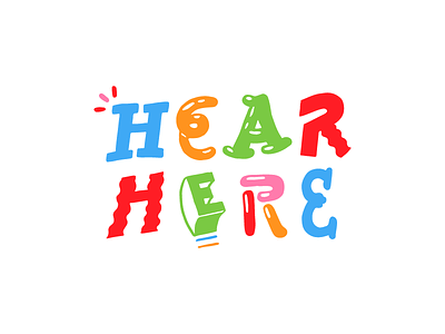 Hear Here Colored doodle lettering logo shiney type typography wordmark