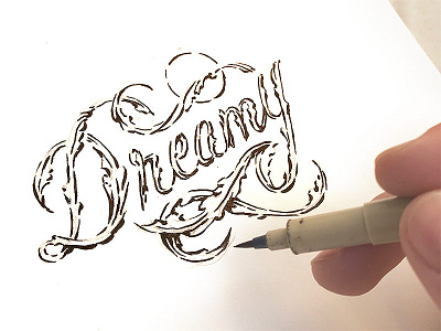 "Dreamy." Hand-lettered Ornate Script. cursive embellishments flourishes ink lettering pretty script typography vintage