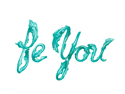 Be You hand lettering