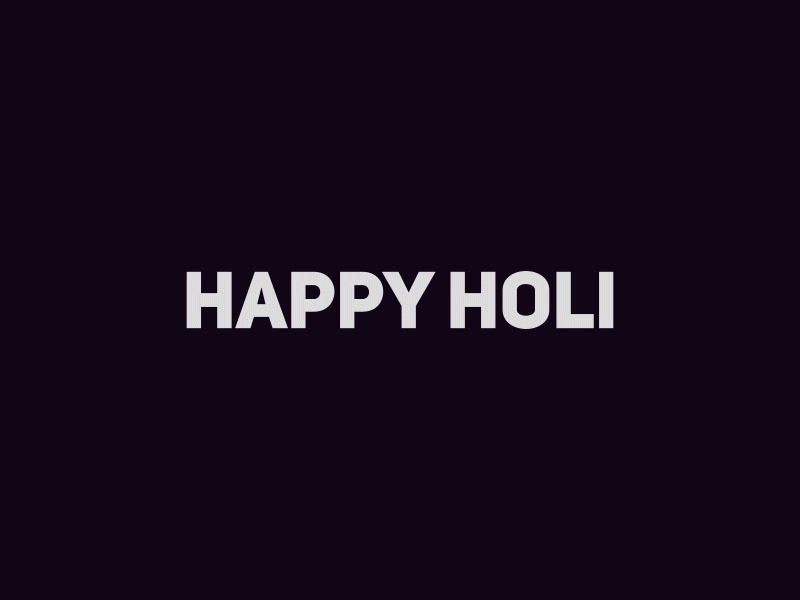 Happy Holi Loop by Gaurav Poonia on Dribbble