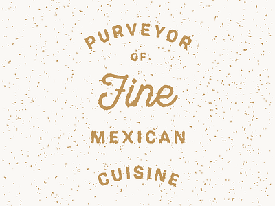 Purveyor of Fine Mexican Cuisine cosecha cuisine distress lockup mexican purveyor restaurant tofino type typography