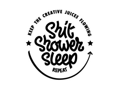 ShitShowerSleepRepeat creativity quotes typography type lettering