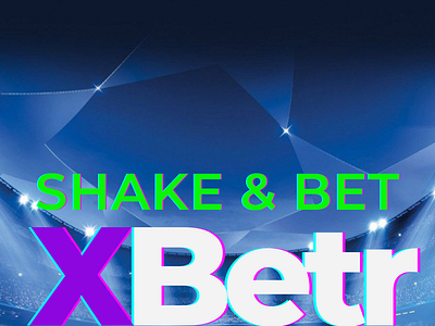 XBETR | Shake & Bet betting sportsbetting xbetr