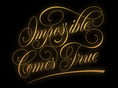 Impossible Comes True graphic design handlettering lettering typography