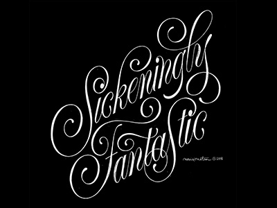 Sickeningly Fantastic flourish handlettering lettering quote script typography