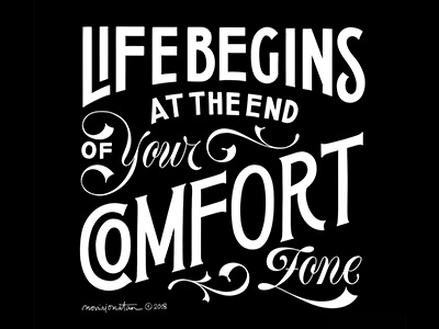 Life Begins At The End of Your Comfort Zone flourish handlettering lettering quote sans serif script serif typography