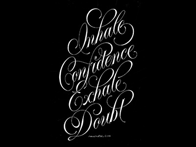 Inhale Confidence, Exhale Doubt flourish handlettering lettering quote script typography