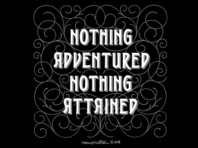 Nothing Adventured, Nothing Attained. flourish handlettering lettering quote serif typography
