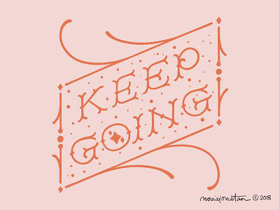 Keep Going flourish handlettering lettering quote serif typography