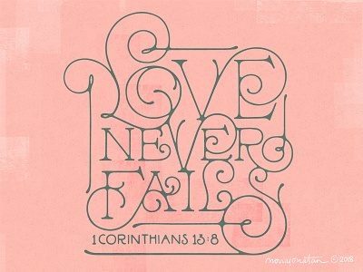 Love Never Fails. flourish handlettering lettering quote serif typography