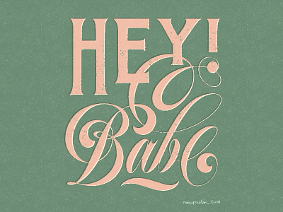 Hey Babe! flourish handlettering lettering quote script serif typography