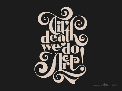 Til Death We Do Art art doart handlettering lettering quote tildeath typography