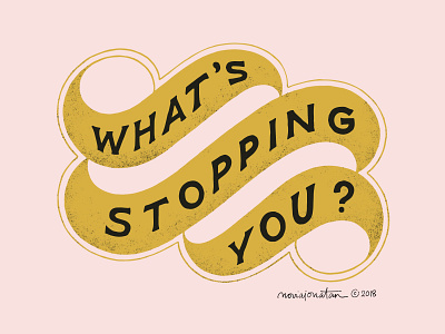 What's Stopping You handlettering illustration lettering typography