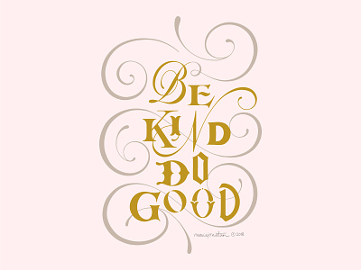 Be kind, do good flourish graphic design handlettering lettering quote typography