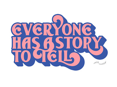 Everyone Has A Story to Tell handlettering lettering lettering art quote serif