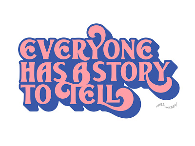 Everyone Has A Story to Tell