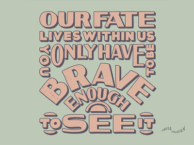 Our Fate Lives Within Us handlettering lettering lettering art quote sans serif serif
