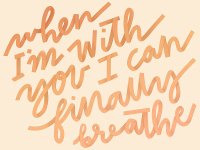When Im With You - Ben Rector ben rector calligraphy calligraphy and lettering artist calligraphy artist cursive gradient illustration letters lettering art lettering artist letters lyrics music noob song lyrics words